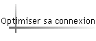 Optimiser sa connexion